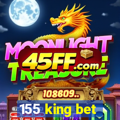 155 king bet